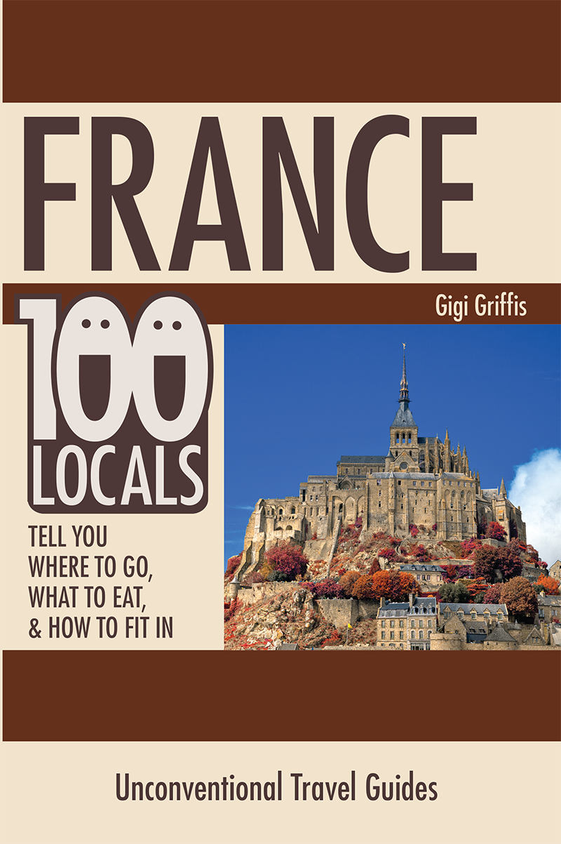 France - 100 locals tell you where to go, what to eat, and how to fit in