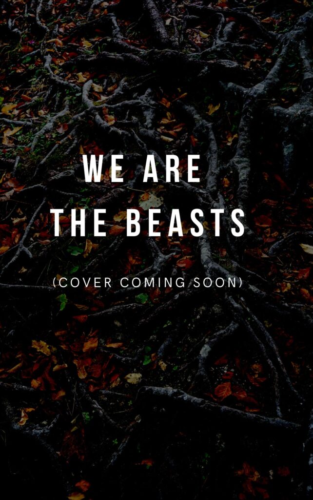 We Are the Beasts - cover coming soon