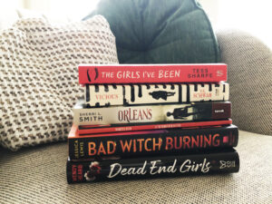 Books: The Girls I've Been, Vicious, Orleans, Bad Witch Burning, Dead End Girls, Let the Mountains Be My Grave