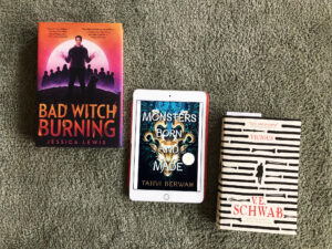 Books: Bad Witch Burning, Monsters Born & Made, and Vicious